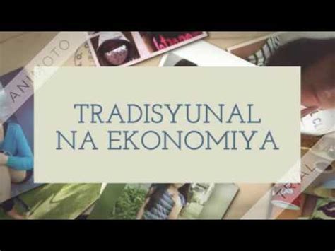 TRADISYUNAL NA EKONOMIYA Project - YouTube