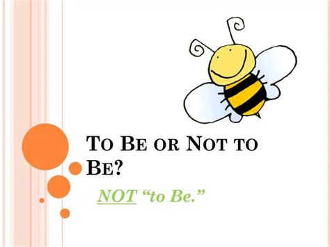 PPT - To Be or Not to Be? PowerPoint Presentation, free download - ID:2007418