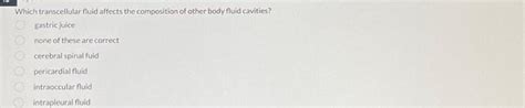 Which transcellular fluid affects the composition of | Chegg.com