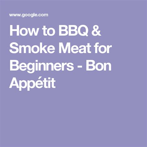 How to BBQ & Smoke Meat for Beginners - Bon Appétit Bbq Smoked Meat ...