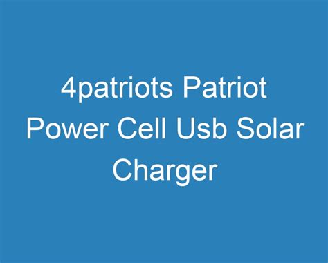 20 Best 4patriots Patriot Power Cell Usb Solar Charger [2023] - Curee