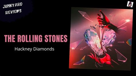 The Rolling Stones – Hackney Diamonds (2023) Is it any good? - JunkYard ...