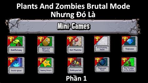 Đây Là Game Plants And Zombies Brutal Mode Nhưng Đó Là Minigame Phần 1 - YouTube