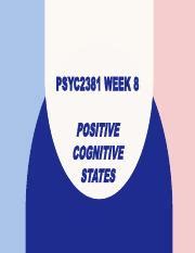 PSYC2381 Week8 Positive Cognitive States and Strenths 2023.pdf - PSYC2381 WEEK 8 POSITIVE ...