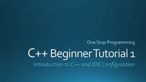 C++ Beginners Tutorial 1 (For Absolute Beginners) - YouTube