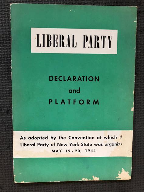 Liberal Party; Declaration and Platform, As Adopted by the Cpmvemtopm ...