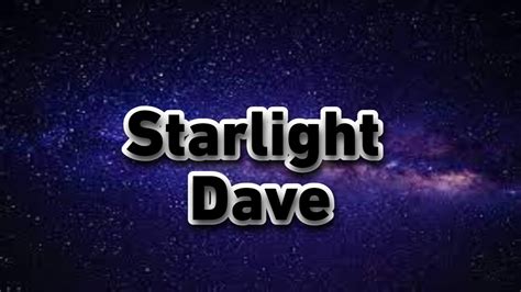 Starlight Dave Lyrics - YouTube