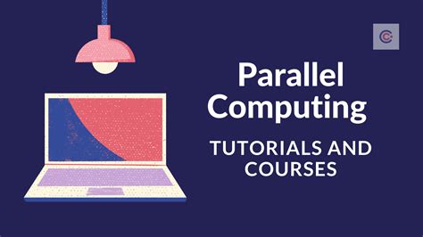 7 Best Parallel Computing Courses & Tutorials - [2021 Edition]