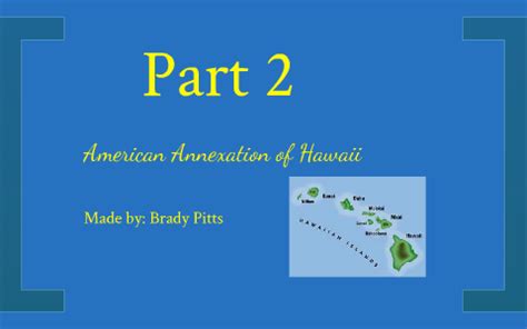 The Annexation of Hawaii Timeline by Brady Pitts