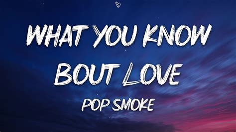 Pop Smoke - What You Know Bout Love (Lyrics) - YouTube