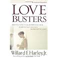 Love Busters: Protecting Your Marriage from Habits That Destroy Romantic Love: Harley, Willard F ...