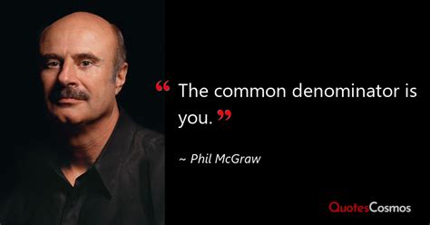 Phil McGraw Quotes - QuotesCosmos