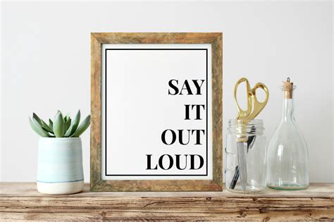 Inspirational Print Say It Out Loud Unique by ShabbyShackStudio