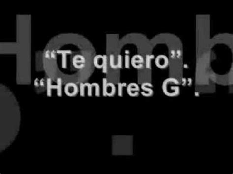 Hombres G - Te quiero (con la letra) - YouTube