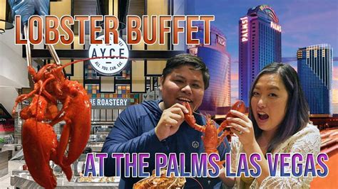 $65 AYCE LOBSTER BUFFET IN LAS VEGAS | IS IT WORTH IT?! | Palms Casino ...