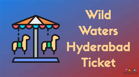 Wild Waters Hyderabad Ticket Price With Food 2023, Booking For School ...