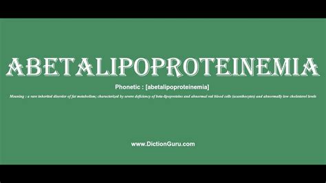 abetalipoproteinemia: How to pronounce abetalipoproteinemia with ...