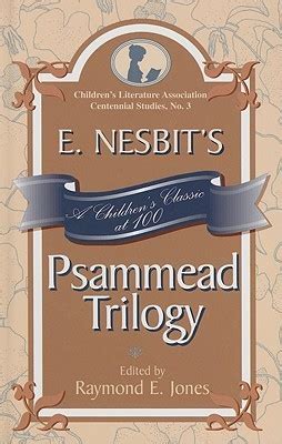 E. Nesbit's Psammead Trilogy: A Children's Classic at 100 (Volume 3) by ...