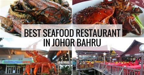 11 Top Seafood Restaurants in Johor Bahru