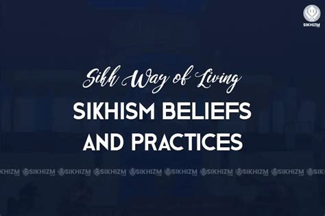 Sikhism Beliefs and Practices • Sikh Way of Living • Place of Worship