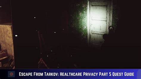 Escape From Tarkov: Healthcare Privacy Part 5 Quest Guide - Gameinstants