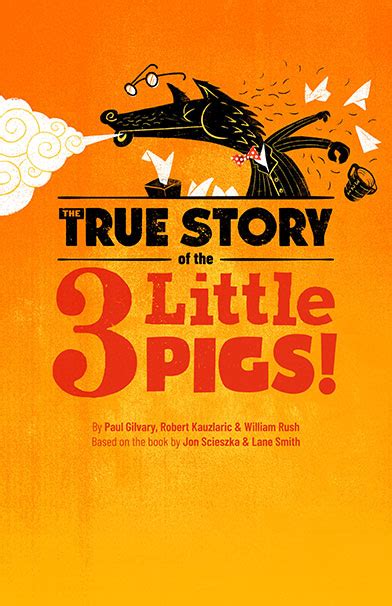 The True Story of the 3 Little Pigs! – Broadway Licensing