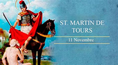 Aujourd'hui, 11 novembre, nous fêtons saint Martin de Tours