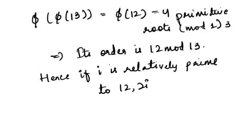 SOLVED: Problem 1 Find all primitive roots modulo 13.