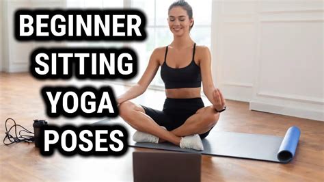 8 Beginner Sitting Yoga Poses For Weight Loss - The Power Yoga