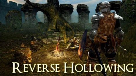 Reverse Hollowing - Dark Souls Wiki Guide - IGN