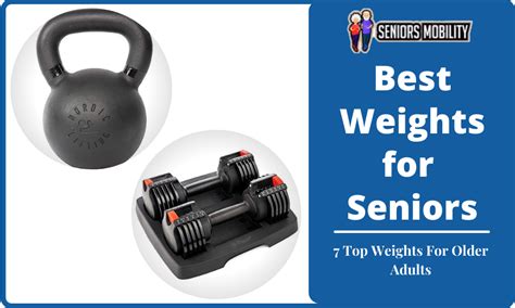 Best Weights for Seniors: 7 Top Weights For Older Adults