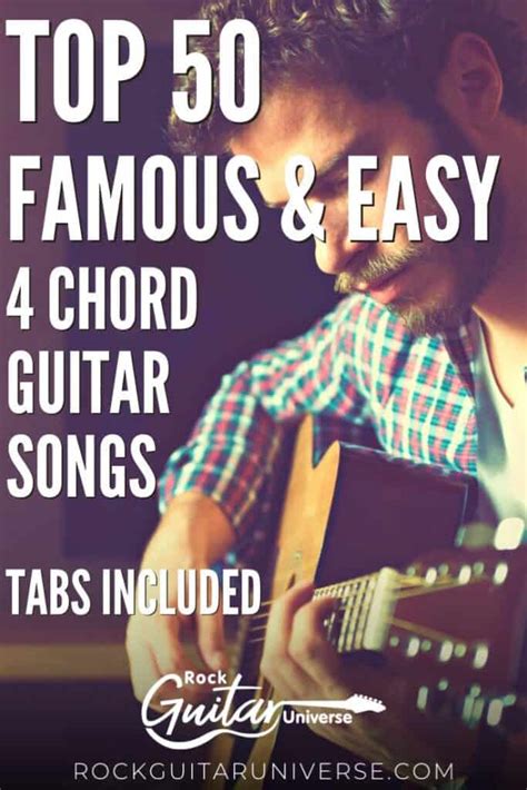 50 Famous & Easy 4 Chord Guitar Songs – Tabs Included – Rock Guitar Universe