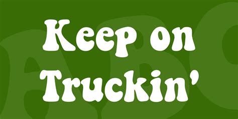 Keep on Truckin' Font : Download Free for Desktop & Webfont