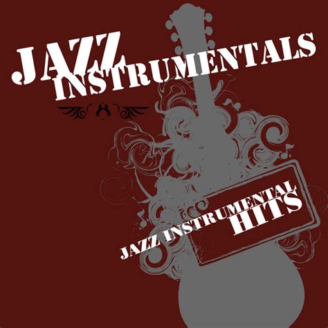 Jazz Instrumental Hits - Album by Jazz Instrumentals | Spotify