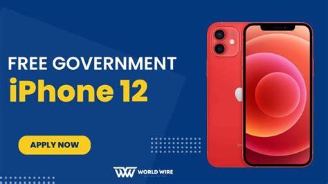 Free Government iPhone 12: How to Apply and Claim Your Device - World-Wire