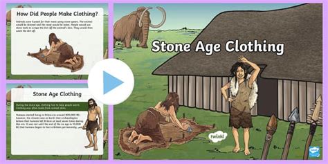 KS2 Stone Age Clothing PowerPoint - Stone Age Clothes Facts