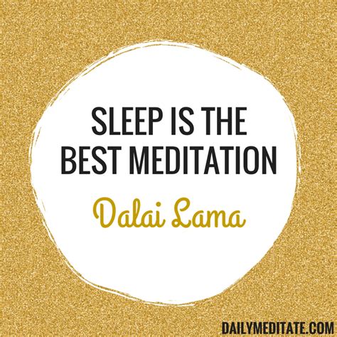 Meditation Quote 99: "Sleep is the best meditation." - Dalai Lama ...