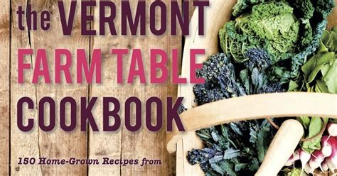 The Vermont Farm Table Cookbook (a review) | Yankee Kitchen Ninja