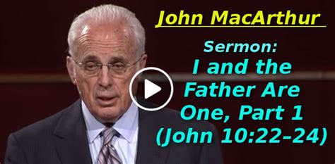 John MacArthur (November-29-2019) Sermon: I and the Father Are One ...