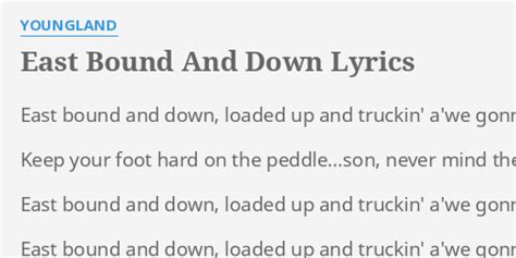 "EAST BOUND AND DOWN" LYRICS by YOUNGLAND: East bound and down,...