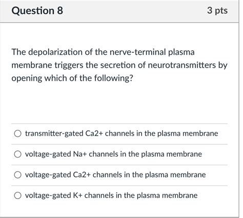 Solved Question 8 3 pts The depolarization of the | Chegg.com