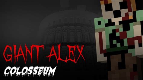 Giant Alex Colosseum | Minecraft Creepypasta - YouTube