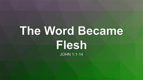 The Word Became Flesh Sermon by Sermon Research Assistant, John 1:1-14 ...