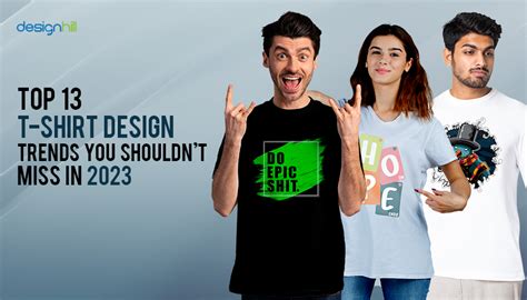 Top 13 T-Shirt Design Trends You Shouldn’t Miss In 2023