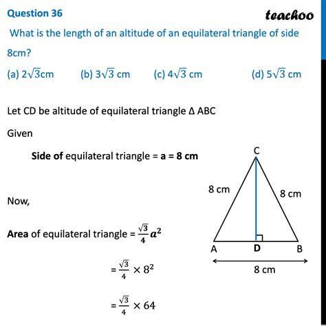 Ques 36 (MCQ) - What is length of an altitude of an equilateral 8 cm