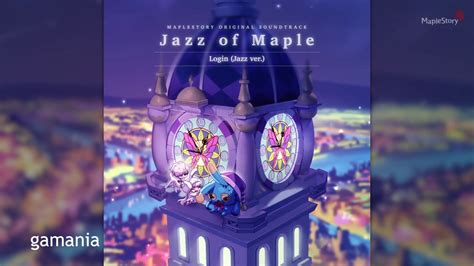 [MapleStory Original Soundtrack] Jazz of Maple - Login(Jazz ver.) - YouTube