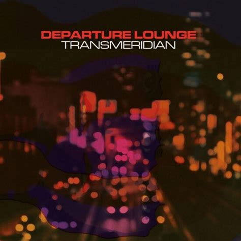 Departure Lounge Drop Transmeridian - Indie Band Guru