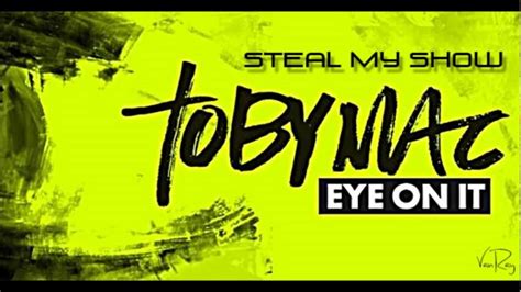 Steal My Show TobyMac Lyrics - YouTube