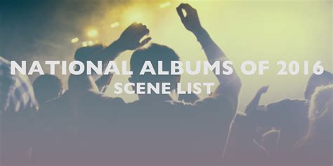 National Albums of 2016 | Scene List