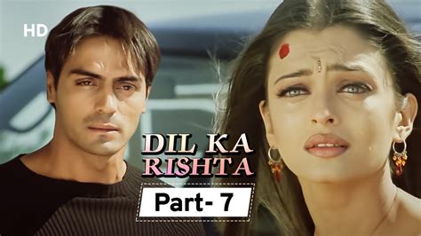 Dil Ka Rishta {HD} - Movie In Parts 07 | Arjun Rampal - Aishwarya Rai ...